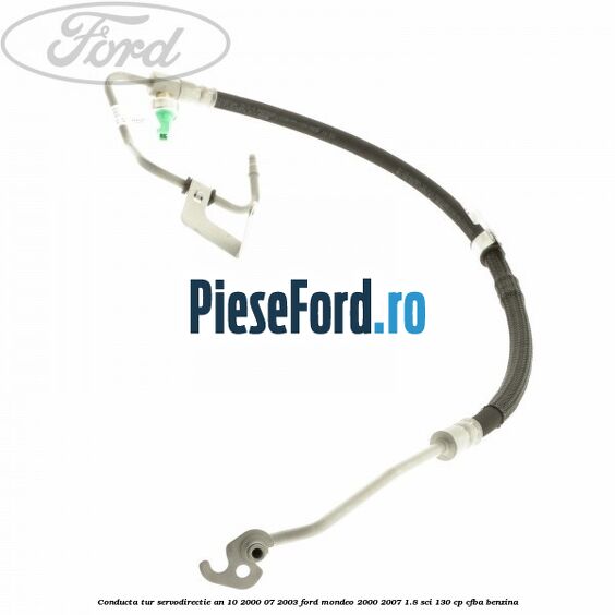 Conducta tur servodirectie an 10/2000-07/2003 Ford Mondeo 2000-2007 1.8 SCi 130 cp CFBA benzina