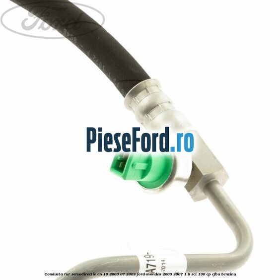 Conducta tur servodirectie an 10/2000-07/2003 Ford Mondeo 2000-2007 1.8 SCi 130 cp CFBA benzina
