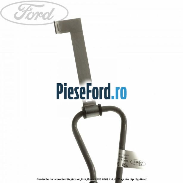 Conducta tur servodirectie fara AC Ford Fiesta 1996-2001 1.8 DI 75 cp RTN, RTP, RTQ diesel