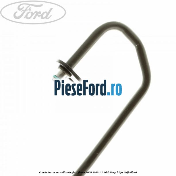 Conducta tur servodirectie Ford Fiesta 2005-2008 1.6 TDCi 90 cp Conducta tur servodirectie Ford Fiesta 2005-2008 1.6 TDCi 90 cp HHJA, HHJB diesel
