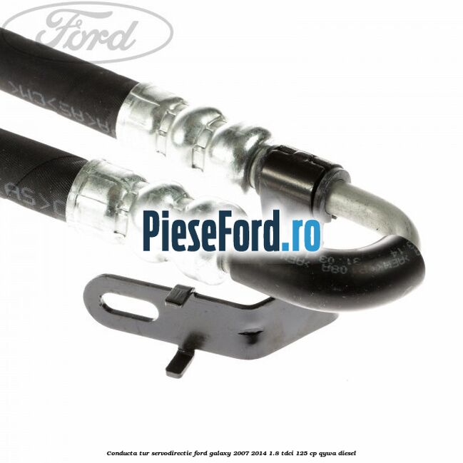 Conducta tur servodirectie Ford Galaxy 2007-2014 1.8 TDCi 125 cp Conducta tur servodirectie Ford Galaxy 2007-2014 1.8 TDCi 125 cp QYWA diesel
