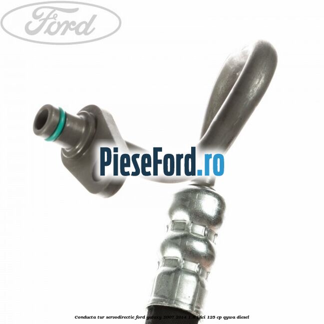 Conducta tur servodirectie Ford Galaxy 2007-2014 1.8 TDCi 125 cp Conducta tur servodirectie Ford Galaxy 2007-2014 1.8 TDCi 125 cp QYWA diesel