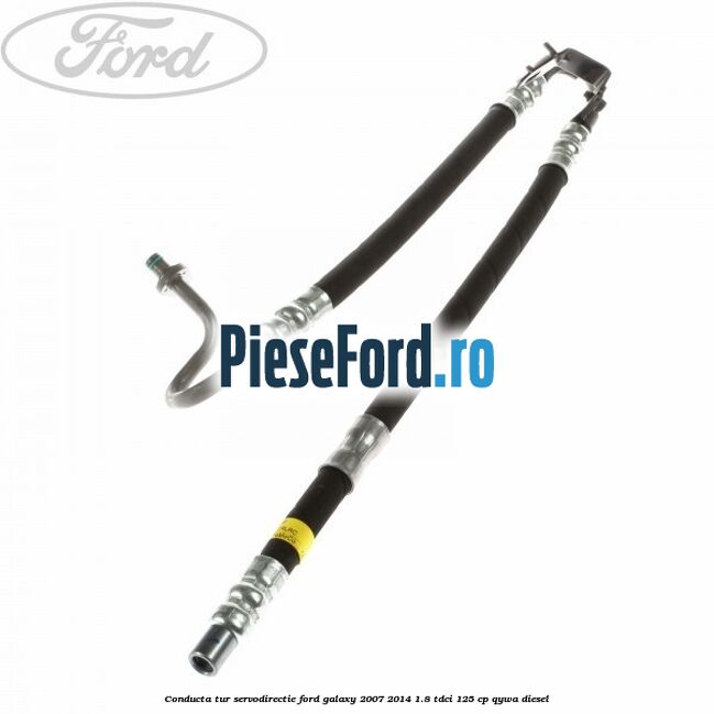 Conducta tur servodirectie Ford Galaxy 2007-2014 1.8 TDCi 125 cp Conducta tur servodirectie Ford Galaxy 2007-2014 1.8 TDCi 125 cp QYWA diesel