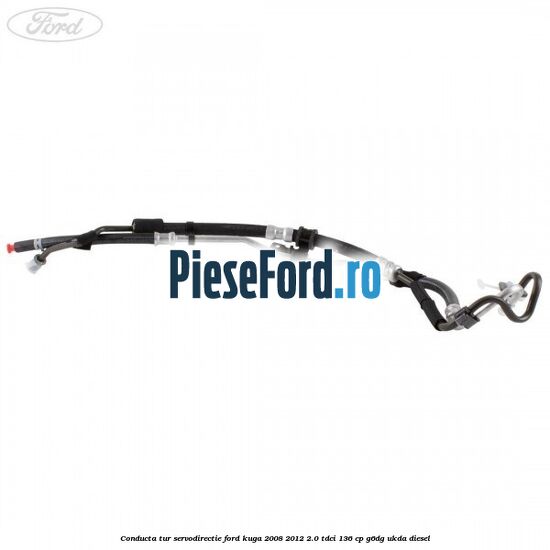 Conducta tur servodirectie Ford Kuga 2008-2012 2.0 TDCi 136 cp G6DG, UKDA diesel