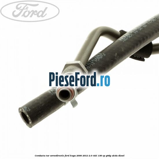 Conducta tur servodirectie Ford Kuga 2008-2012 2.0 TDCi 136 cp G6DG, UKDA diesel