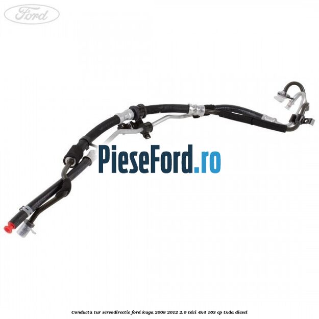 Conducta tur servodirectie Ford Kuga 2008-2012 2.0 TDCI 4x4 163 cp TXDA diesel