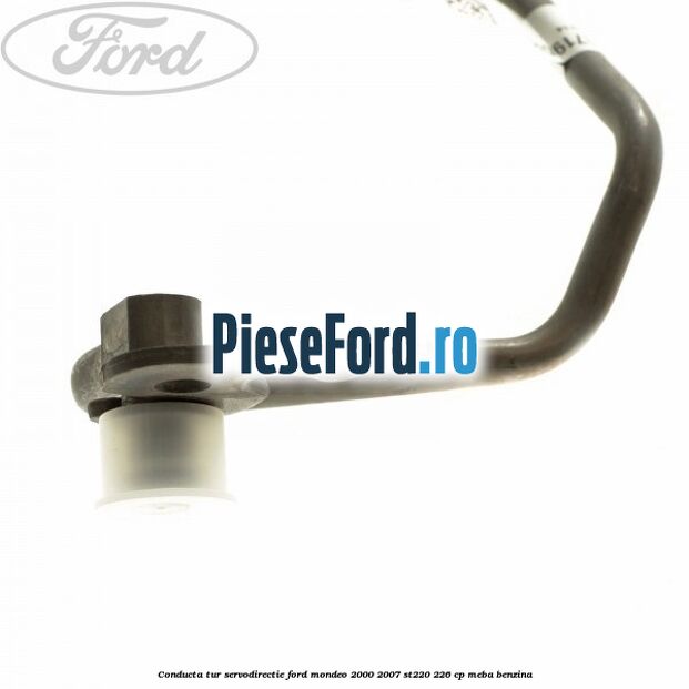 Conducta tur servodirectie Ford Mondeo 2000-2007 ST220 226 cp MEBA benzina
