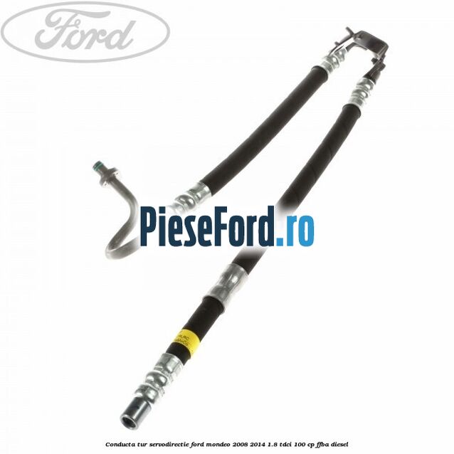 Conducta tur servodirectie Ford Mondeo 2008-2014 1.8 TDCi 100 cp FFBA diesel
