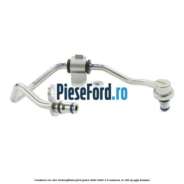 Conducta tur ulei turbosuflanta Ford Puma 2020-2023 1.5 EcoBoost ST 200 cp Conducta tur ulei turbosuflanta Ford Puma 2020-2023 1.5 EcoBoost ST 200 cp YZJA benzina