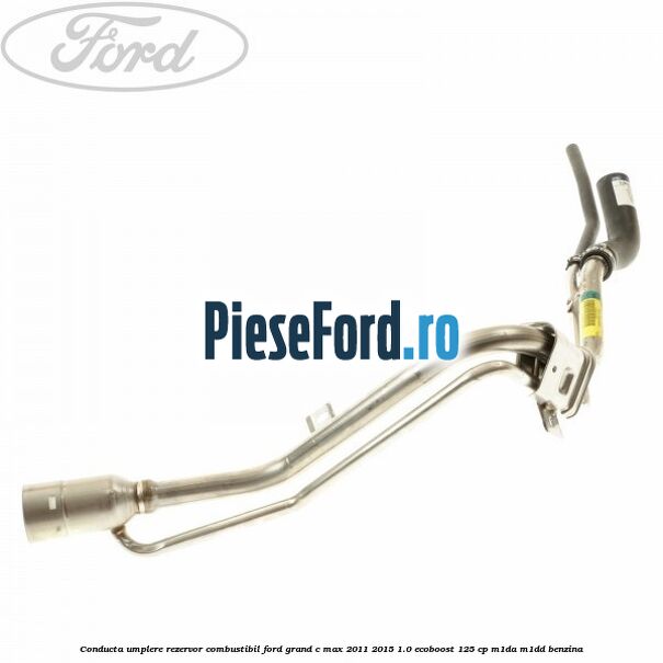 Conducta umplere rezervor combustibil Ford Grand C-Max 2011-2015 1.0 EcoBoost 125 cp M1DA, M1DD benzina