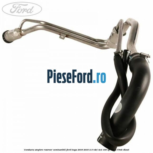 Conducta umplere rezervor combustibil Ford Kuga 2016-2018 2.0 TDCi 4x4 150 cp Conducta umplere rezervor combustibil Ford Kuga 2016-2018 2.0 TDCi 4x4 150 cp T7MA, T7MB diesel