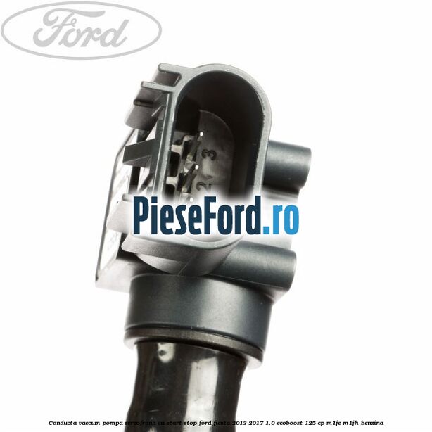 Conducta vaccum pompa servofrana cu start stop Ford Fiesta 2013-2017 1.0 EcoBoost 125 cp M1JE, M1JH benzina