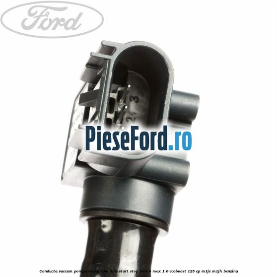 Conducta vaccum pompa servofrana fara start stop Ford B-Max 1.0 EcoBoost 125 cp M1JE, M1JH benzina