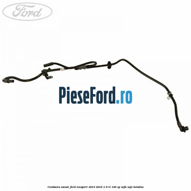 Conducta vacum Ford EcoSport 2013-2018 1.5 Ti 140 cp Conducta vacum Ford EcoSport 2013-2018 1.5 Ti 140 cp UEJB, UEJE benzina