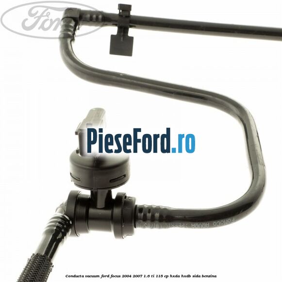 Conducta vacuum Ford Focus 2004-2007 1.6 Ti 115 cp HXDA, HXDB, SIDA benzina