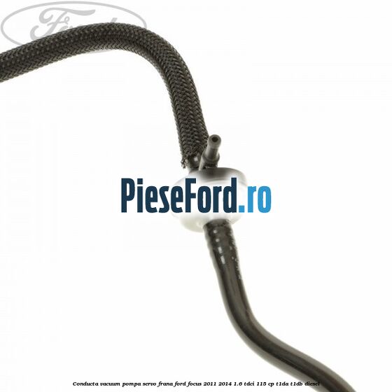 Conducta vacuum pompa servo-frana Ford Focus 2011-2014 1.6 TDCi 115 cp T1DA, T1DB diesel
