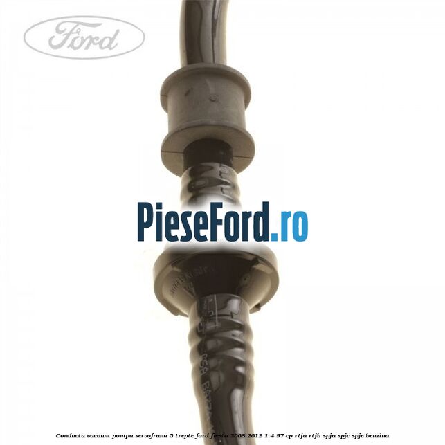 Conducta vacuum pompa servofrana 5 trepte Ford Fiesta 2008-2012 1.4 97 cp RTJA, RTJB, SPJA, SPJC, SPJE benzina