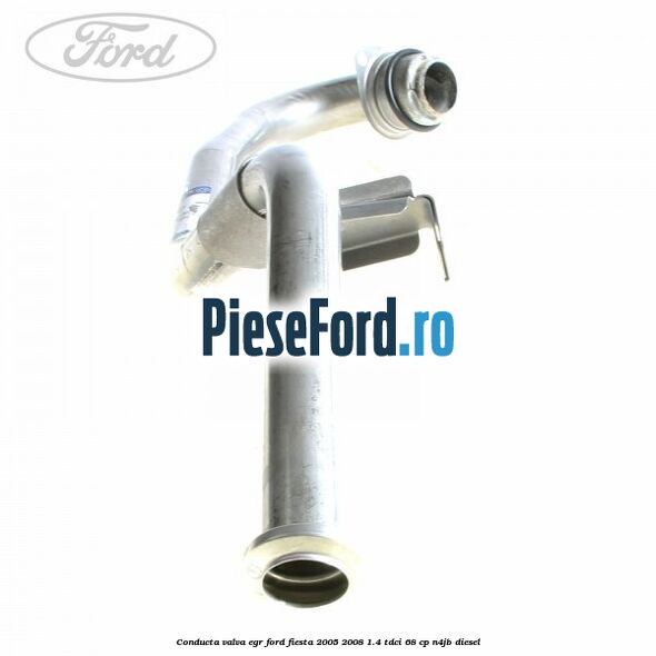 Conducta valva EGR Ford Fiesta 2005-2008 1.4 TDCi 68 cp N4JB diesel