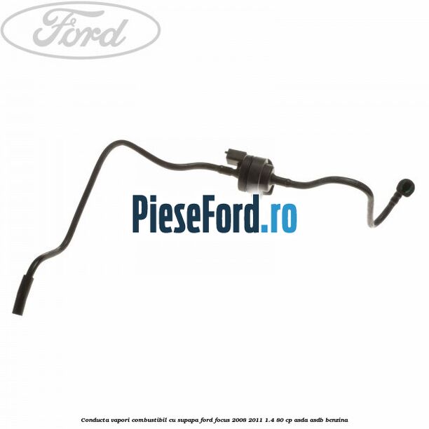 Conducta vapori combustibil cu supapa Ford Focus 2008-2011 1.4 80 cp ASDA, ASDB benzina