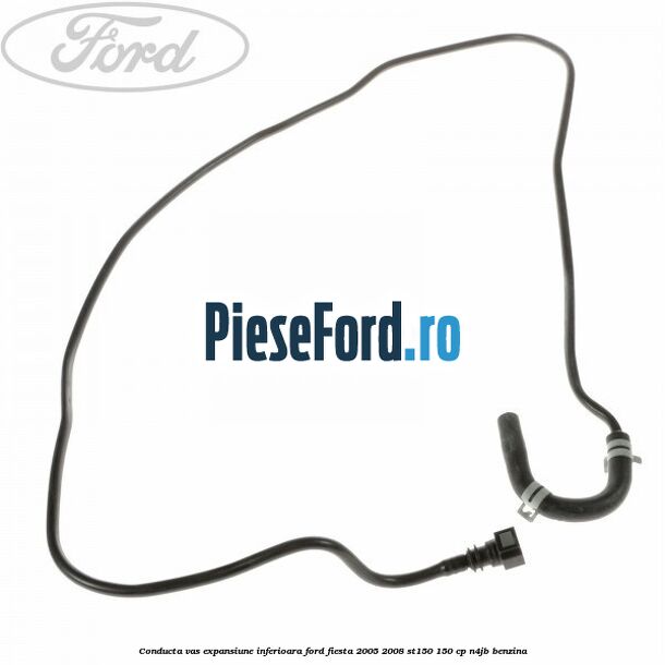Conducta vas expansiune inferioara Ford Fiesta 2005-2008 ST150 150 cp N4JB benzina