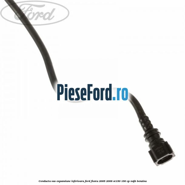 Conducta vas expansiune inferioara Ford Fiesta 2005-2008 ST150 150 cp N4JB benzina