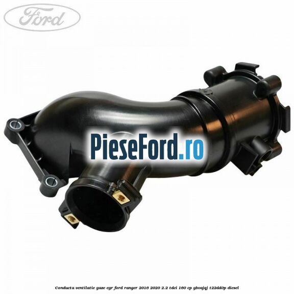 Conducta ventilatie gaze EGR Ford Ranger 2016-2020 2.2 TDCi 160 cp GBVAJQJ, T22DD0P diesel