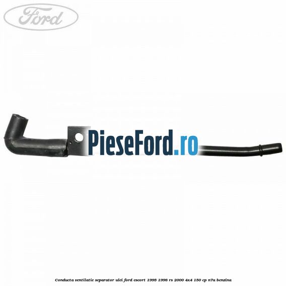 Conducta ventilatie separator ulei Ford Escort 1995-1998 RS 2000 4x4 150 cp N7A benzina