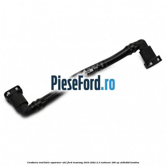 Conducta ventilatie separator ulei Ford Mustang 2018-2022 2.3 EcoBoost 290 cp C23HD0D benzina