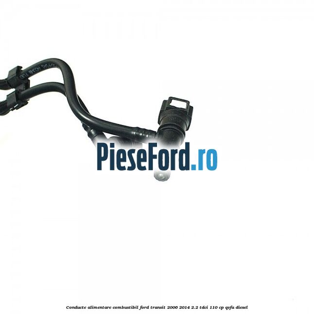 Conducte alimentare combustibil Ford Transit 2006-2014 2.2 TDCi 110 cp QVFA diesel