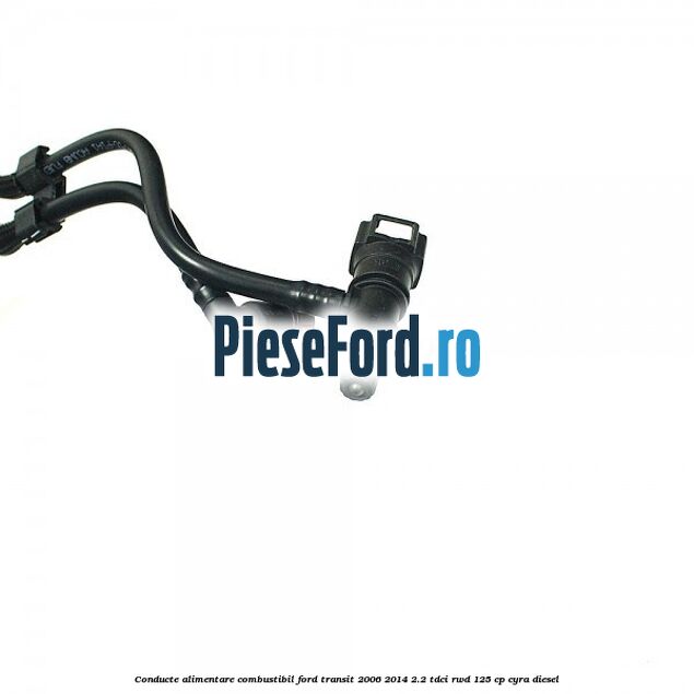 Conducte alimentare combustibil Ford Transit 2006-2014 2.2 TDCi RWD 125 cp CYRA diesel
