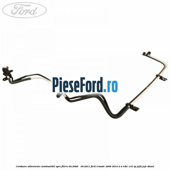 Conducte alimentare combustibil spre filtru 03.2006 - 09.2011 Ford Transit 2006-2014 2.4 TDCi 115 cp Conducte alimentare combustibil spre filtru 03.2006 - 09.2011 Ford Transit 2006-2014 2.4 TDCi 115 cp JXFA, JXFC diesel