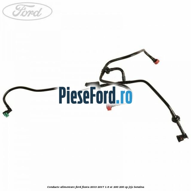 Conducte alimentare Ford Fiesta 2013-2017 1.6 ST 200 200 cp JTJC benzina