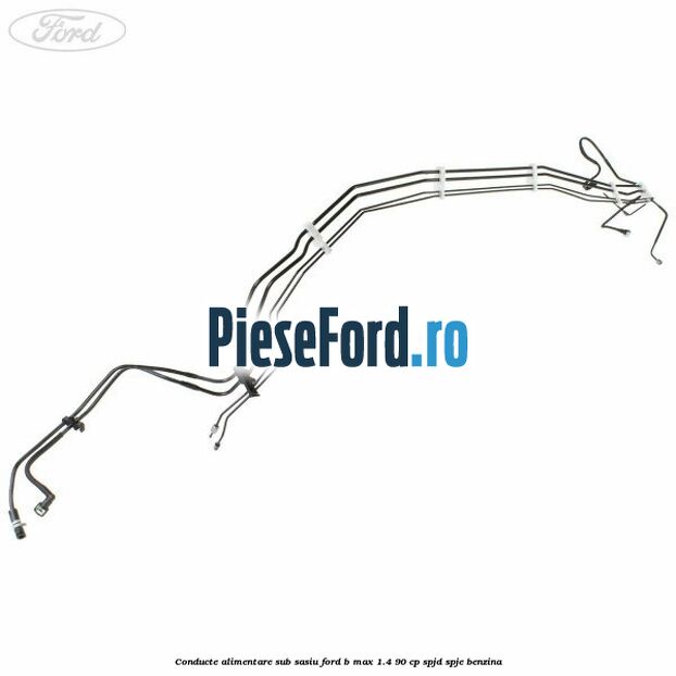 Conducte alimentare sub sasiu Ford B-Max 1.4 90 cp SPJD, SPJE benzina