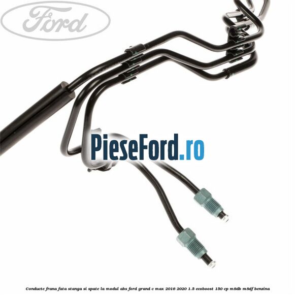 Conducte frana fata stanga si spate, la modul ABS Ford Grand C-Max 2016-2020 1.5 EcoBoost 150 cp Conducte frana fata stanga si spate, la modul ABS Ford Grand C-Max 2016-2020 1.5 EcoBoost 150 cp M8DB, M8DF benzina