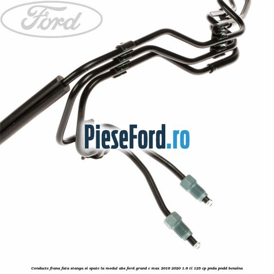 Conducte frana fata stanga si spate, la modul ABS Ford Grand C-Max 2016-2020 1.6 Ti 125 cp Conducte frana fata stanga si spate, la modul ABS Ford Grand C-Max 2016-2020 1.6 Ti 125 cp PNDA, PNDD benzina