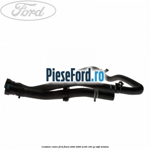 Conducte racire Ford Fiesta 2002-2005 ST150 150 cp N4JB benzina