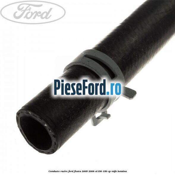 Conducte racire Ford Fiesta 2005-2008 ST150 150 cp N4JB benzina