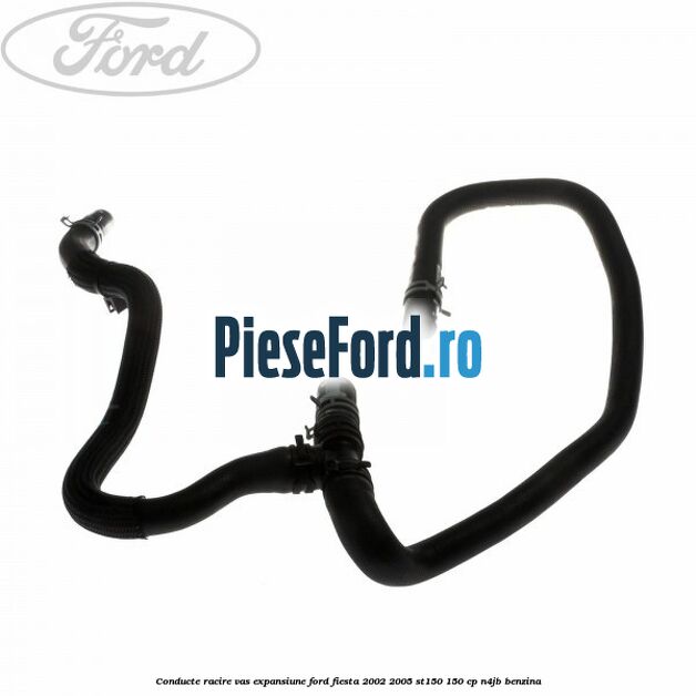 Conducte racire vas expansiune Ford Fiesta 2002-2005 ST150 150 cp N4JB benzina
