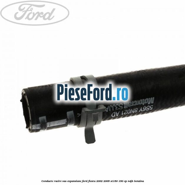 Conducte racire vas expansiune Ford Fiesta 2002-2005 ST150 150 cp N4JB benzina