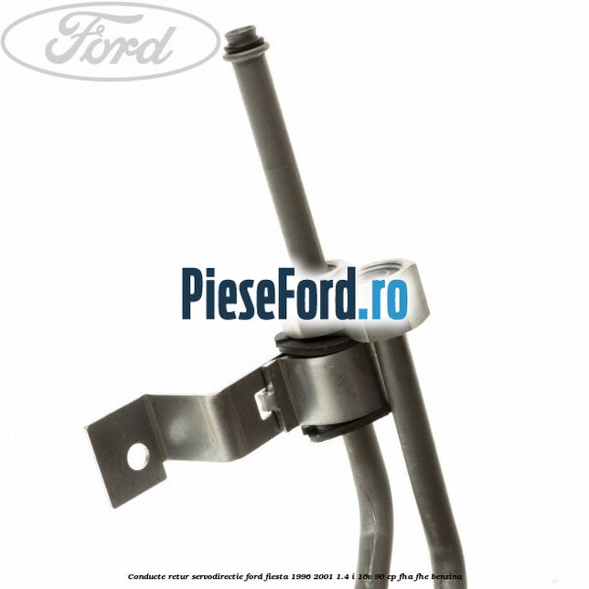Conducte retur servodirectie Ford Fiesta 1996-2001 1.4 i 16V 90 cp FHA, FHE benzina