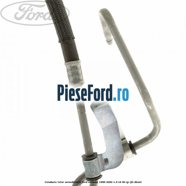 Conducte retur servodirectie Ford Mondeo 1996-2000 1.8 TD 90 cp RFN diesel