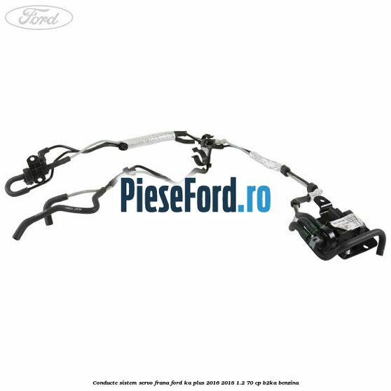 Conducte sistem servo frana Ford Ka plus 2016-2018 1.2 70 cp Conducte sistem servo frana Ford Ka plus 2016-2018 1.2 70 cp B2KA benzina