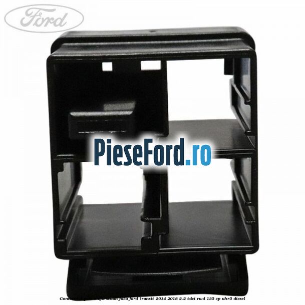 Conector 4 pini mufa scaun fata Ford Transit 2014-2018 2.2 TDCi RWD 135 cp UHR5 diesel