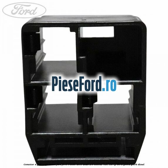 Conector 4 pini mufa scaun fata Ford Transit 2019-2023 2.0 EcoBlue RWD 130 cp BKRA, YMHA, YMR6 diesel