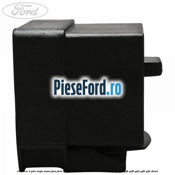Conector 4 pini mufa scaun fata Ford Transit Custom 2014-2018 2.0 EcoBlue 105 cp Conector 4 pini mufa scaun fata Ford Transit Custom 2014-2018 2.0 EcoBlue 105 cp BJFA, BJFB, YLF6, YLFA, YLFB, YLFS diesel