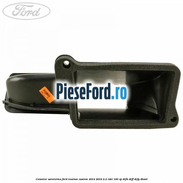 Conector aeroterma Ford Tourneo Custom 2014-2018 2.2 TDCi 100 cp DRF4, DRFF, DRFG diesel