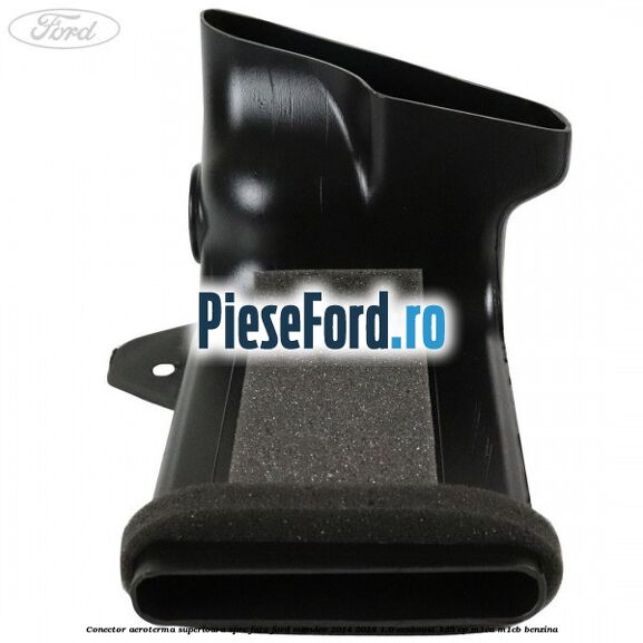 Conector aeroterma superioara spre fata Ford Mondeo 2014-2018 1.0 EcoBoost 125 cp M1CA, M1CB benzina