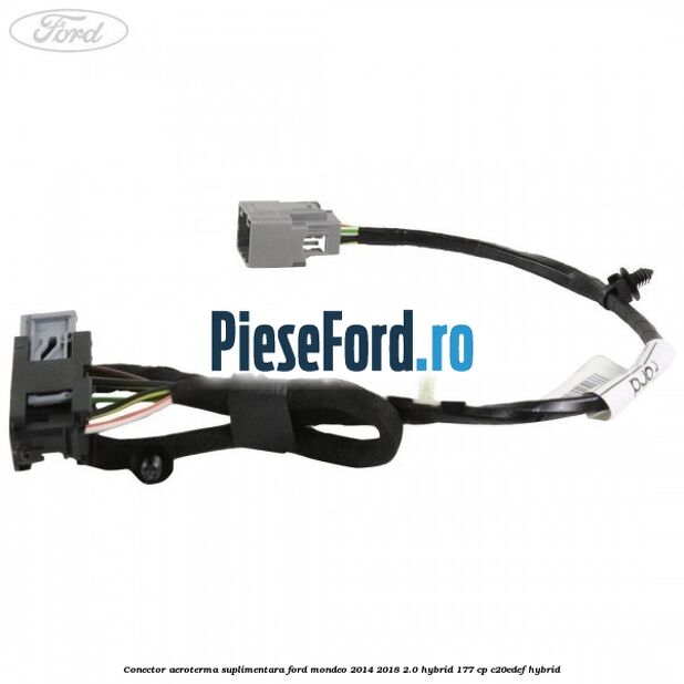 Conector aeroterma suplimentara Ford Mondeo 2014-2018 2.0 Hybrid 177 cp C20EDEF hybrid