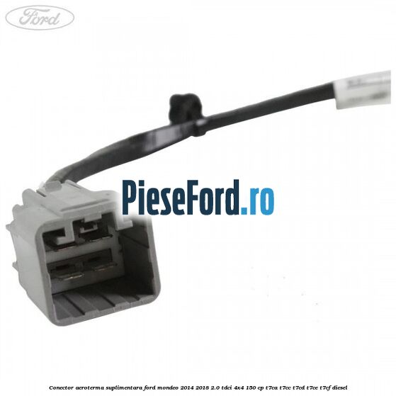 Conector aeroterma suplimentara Ford Mondeo 2014-2018 2.0 TDCi 4x4 150 cp T7CA, T7CC, T7CD, T7CE, T7CF diesel