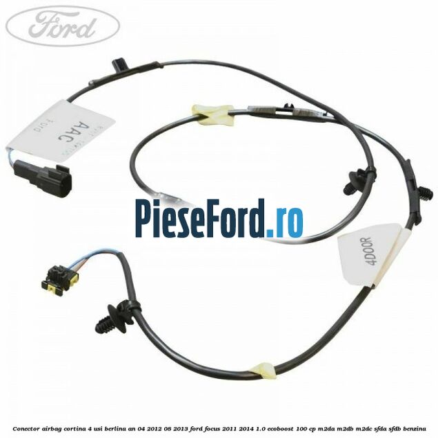 Conector airbag cortina 4 usi berlina an 04/2012-08/2013 Ford Focus 2011-2014 1.0 EcoBoost 100 cp M2DA, M2DB, M2DC, SFDA, SFDB benzina